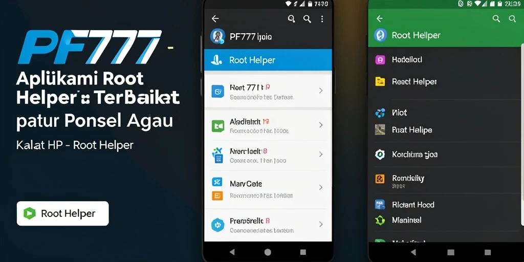 Antarmuka PF777 dengan fitur Root Helper yang mudah digunakan.